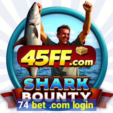 74 bet .com login